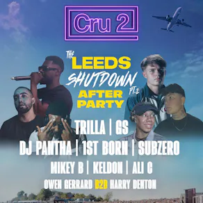 Cru2: The Leeds Shutdown Afterparty
