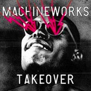 Machineworks Takeover