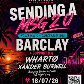 S.M.S Events presents Barclay plus Wharto & Xander Burwell