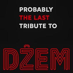 Probably The Last Tribute to DZEM 2023 Tour Tickets | The Tunnels Aberdeen  | Sat 25th March 2023 Lineup
