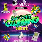 Retro Daytime Clubbing Experience for The Over 30's!