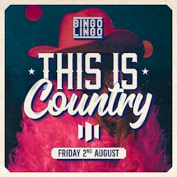 Bingo Lingo - Bristol - This Is Country! Tickets | Motion Bristol  | Fri 2nd August 2024 Lineup
