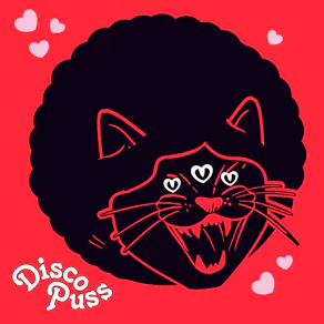 DISCO PUSS: "Feline The Love" - Valentine's Special - BYOB