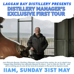 Laggan Bay - Distillery Manager's Exclusive First Tour