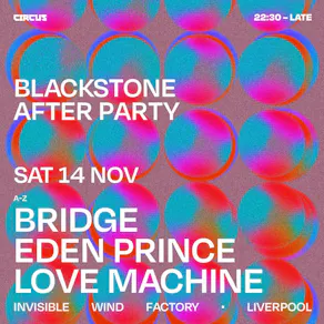 Official After Party 14th Nov Bridge, Eden Price & Love Machine