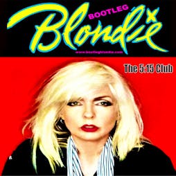 Bootleg Blondie Tickets | The 5:15 Club Birmingham  | Sat 12th October 2024 Lineup