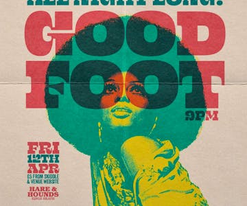 Good Foot - Funk, Soul, Disco & Boogie!