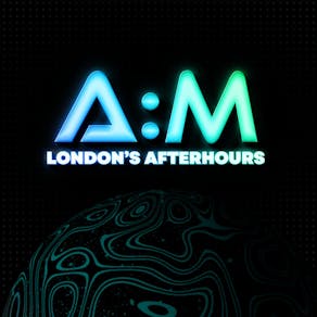 A:M London's Afterhours: House / Disco / Pop