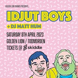 IDJUT BOYS (DJ set) + DJ Matt Hum Tickets | Golden Lion Todmorden Todmorden  | Sat 8th April 2023 Lineup