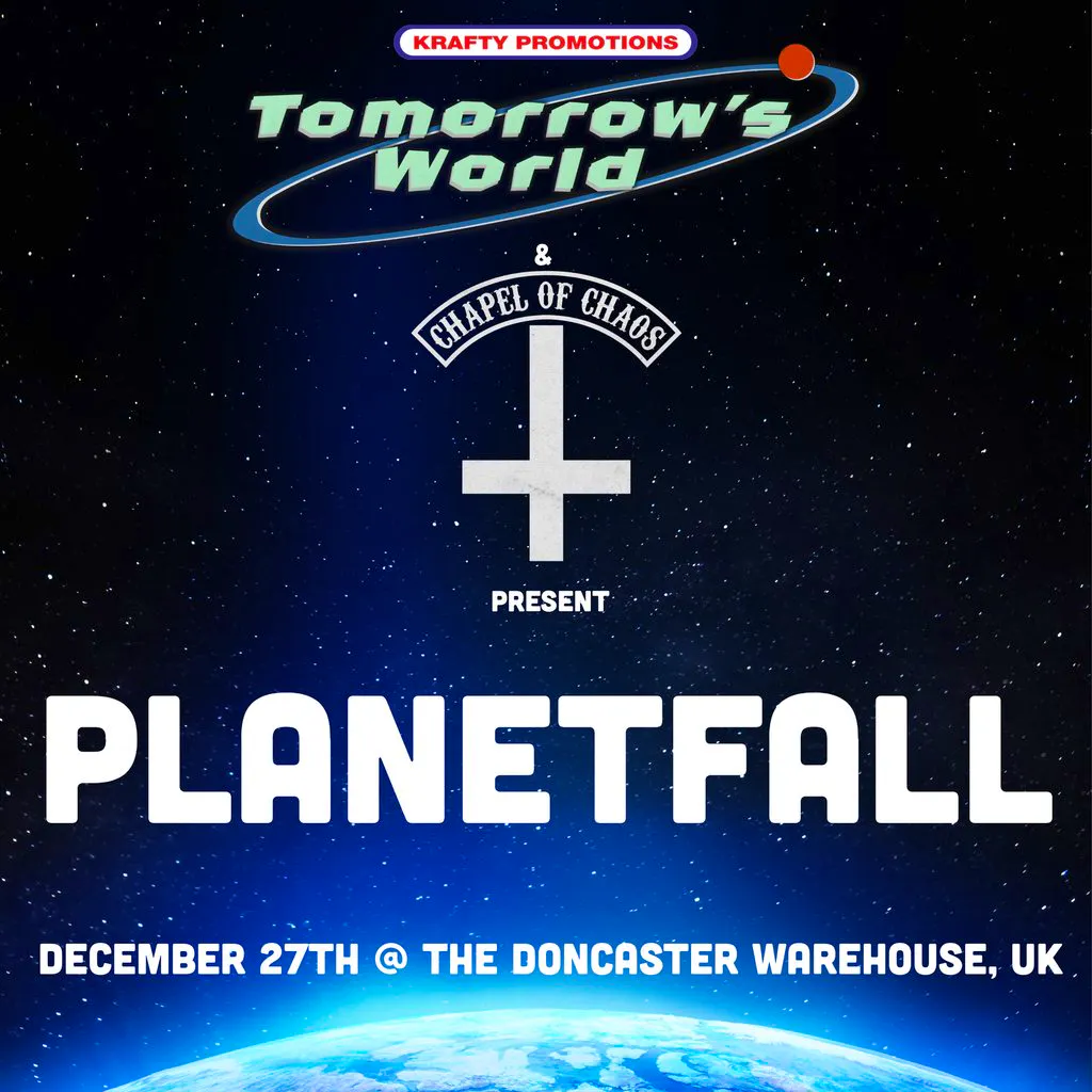 Tomorrow's World & Chapel of Chaos: PLANETFALL at The Doncaster Warehouse
