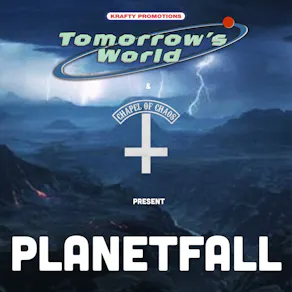 Tomorrow's World & Chapel of Chaos: PLANETFALL