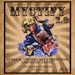 West presents: Mystify 2.0 at Antwerp Mansion Tickets | West Art Collective HQ (Antwerp Mansion) Greater Manchester  | Fri 2nd December 2022 Lineup