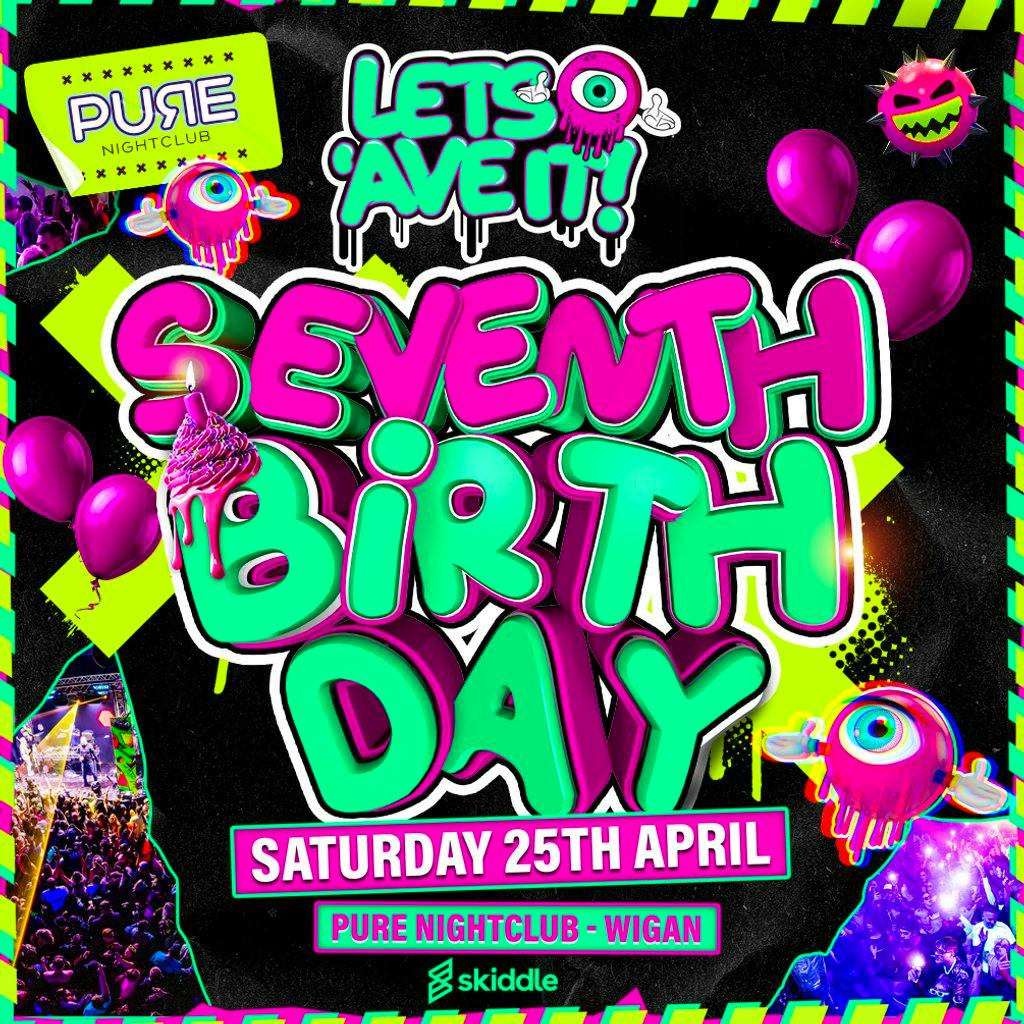Lets Ave It 7th BIrthday at Pure Nightclub Wigan