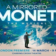 A Mirrored Monet at Charing Cross Theatre