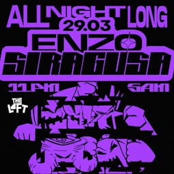 Enzo Siragusa All Night Long Tickets | The Loft MCR Manchester  | Fri 29th March 2024 Lineup