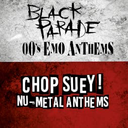Black Parade - 00's Emo Anthems & Chop Suey! Nu-Metal Anthems Tickets | The Asylum  Birmingham  | Fri 21st September 2018 Lineup