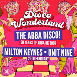 Disco Wonderland Tickets | Unit Nine Milton Keynes  | Fri 25th February 2022 Lineup