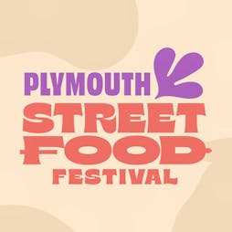 Plymouth Street Food Festival 2024 Tickets | Central Park Plymouth  | Fri 3rd May 2024 Lineup