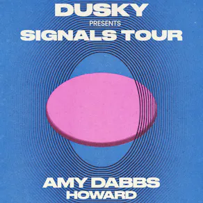 Dusky: Signals Tour - Liverpool