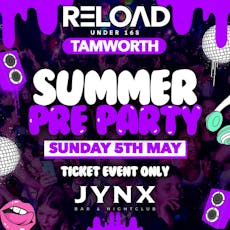 Reload Under 16s Tamworth - Summer Pre Party at Jynx Bar And Nightclub
