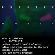 Pitchblack Playback: Arthur Russel - World of Echo at The Old Market