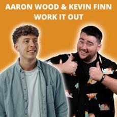 Aaron Wood & Kevin Finn Work It Out at Gullivers