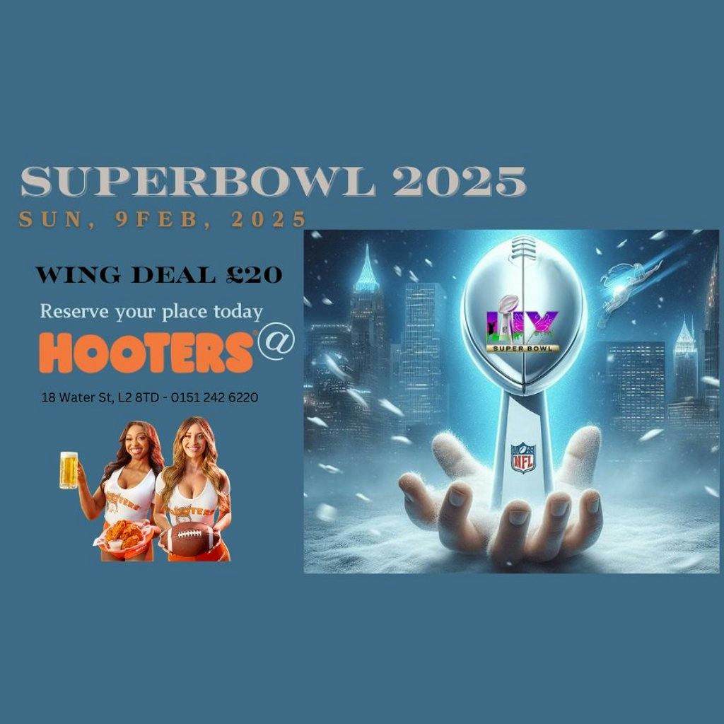 Tickets SuperBowl 2025 Hooters Of Liverpool Liverpool Sun 09