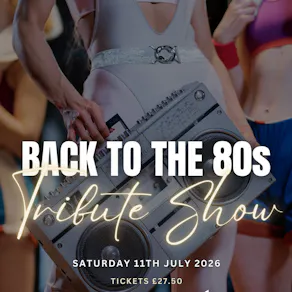 Ultimate 80s Tribute Afternoon Prosecco, Afternoon Tea & Live