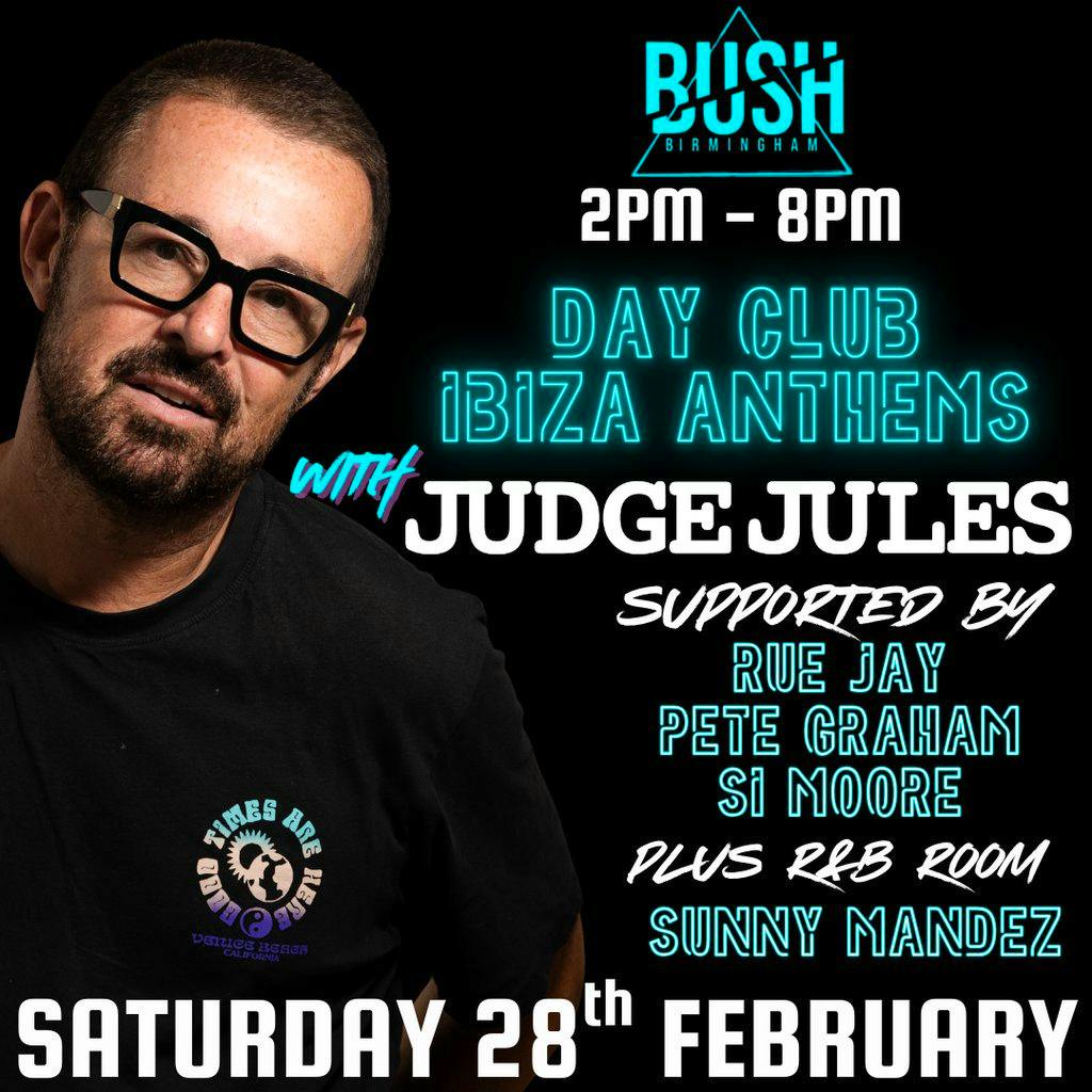 Ibiza Anthems Day Club with Judge Jules at Bushwackers Birmingham