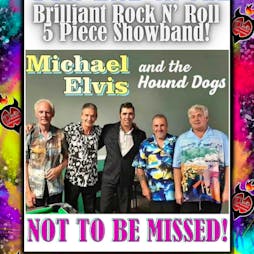 Michael Elvis and the Hound Dogs | Malleable Social Club Stockton-on-Tees  | Sun 2nd April 2023 Lineup
