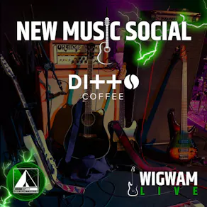 New Music Social - Wigwam Live & Ditto Coffee