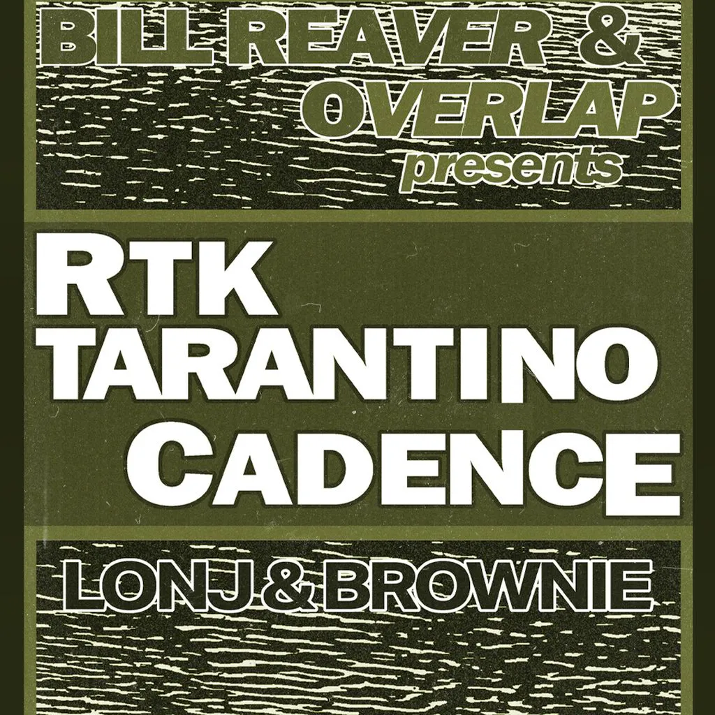 BILL REAVER & OVERLAP presents: RTK TARANTINO & Cadence at 24 Kitchen Street