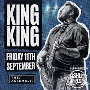 KING KING WITH SUPPORT ASHELY SHERLOCK BAND Friday 11/09/26