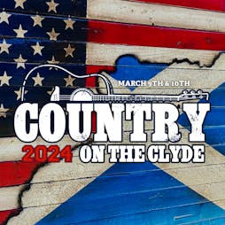 Venue: Country on the Clyde | The Ferry Glasgow  | Sat 9th March 2024