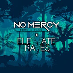 No Mercy DnB x Elevate Raves Tickets | Edge Nightclub Luton  | Fri 4th October 2019 Lineup