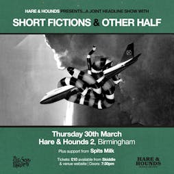 Other Half + Short Fictions Tickets | Hare And Hounds Birmingham  | Thu 30th March 2023 Lineup