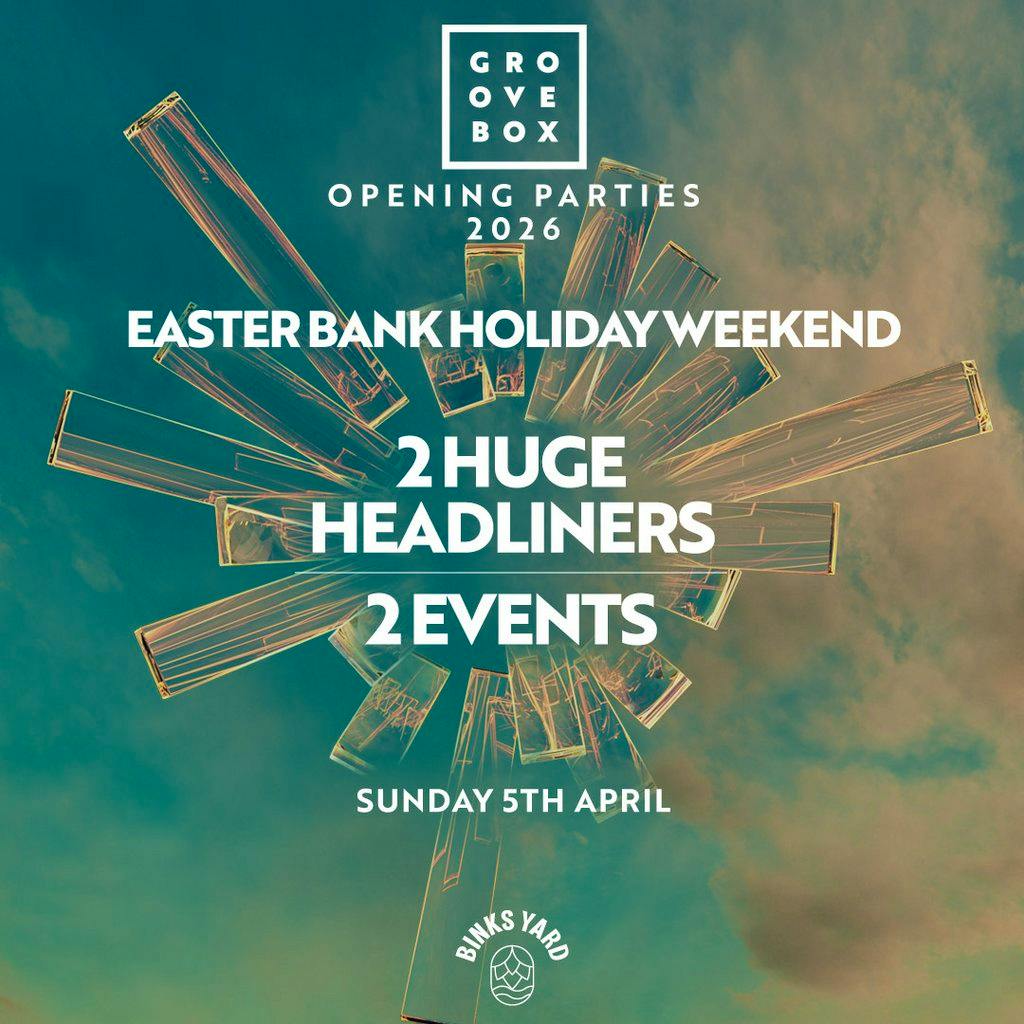 LINEUP TBA| Groovebox Binks Yard Opening Weekend SUNDAY at Binks Yard