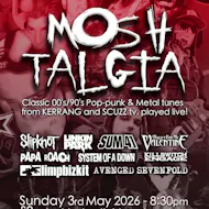 MOSHTALGIA - 90's/00's Kerrang/Scuzz tribute @ Black Cat at Black Cat Bridgend