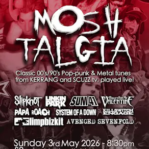 MOSHTALGIA - 90's/00's Kerrang/Scuzz tribute @ Black Cat