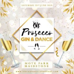 Prosecco, Gin & Dance Maidstone Tickets | Mote Park Maidstone, Kent  | Sat 29th June 2019 Lineup
