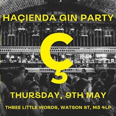 Haçienda Gin Party at Three Little Words at Three Little Words