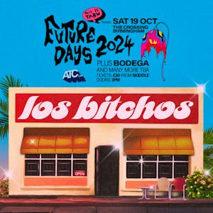 Future Days w/ Los Bitchos, Bodega, Pom Poko + more TBA!