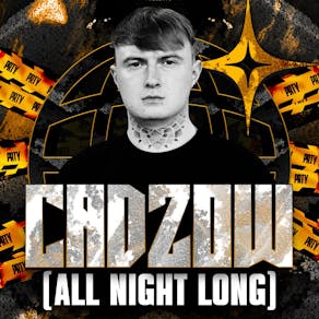 PRTY Presents CADZOW [All Night Long]