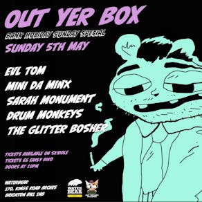 Out Yer Box  Bank Holiday Special