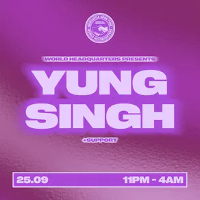 World HQ presents Yung Singh