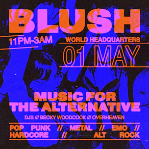 Blush - Music For The Alternative - Friday 1st May