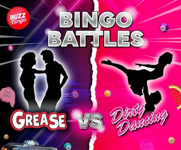 Bingo Battles: Grease vs Dirty dancing - Feltham 5/5/23