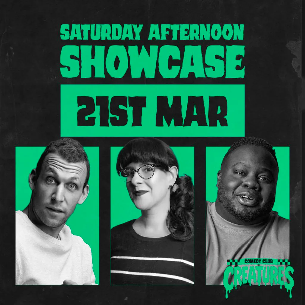 Saturday Afternoon Showcase|| Creatures Comedy Club at Creatures Comedy Club