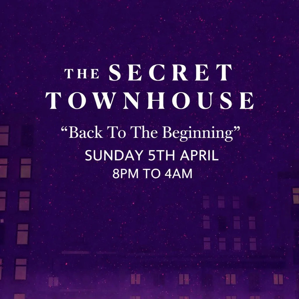 The Secret Townhouse Presents: Back To The Beginning at The Secret Townhouse At Deco