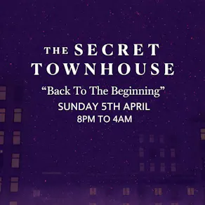 The Secret Townhouse Presents: Back To The Beginning